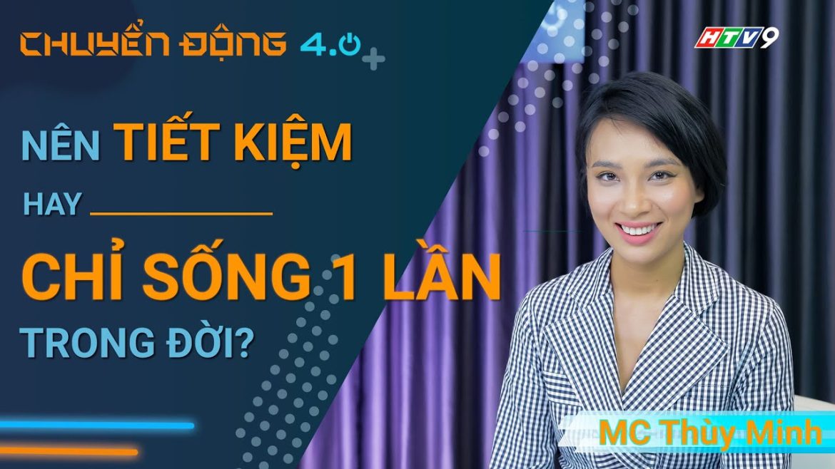 Nên tiết kiệm hay chỉ sống mốt lần trong đời